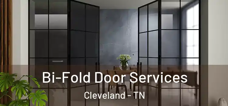 Bi-Fold Door Services Cleveland - TN