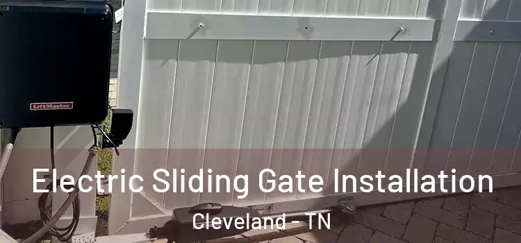  Electric Sliding Gate Installation Cleveland - TN