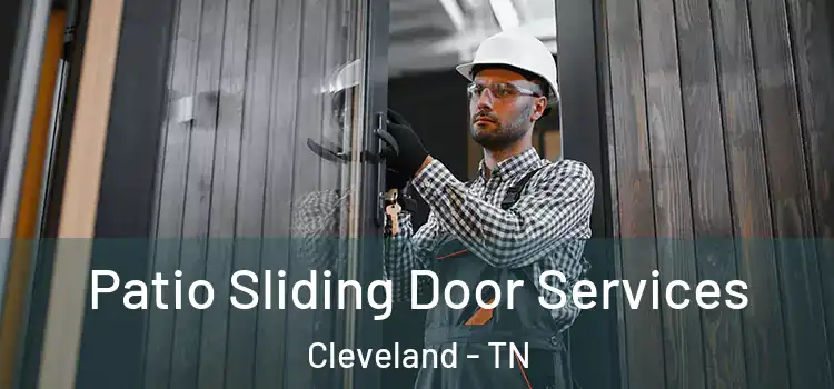 Patio Sliding Door Services Cleveland - TN