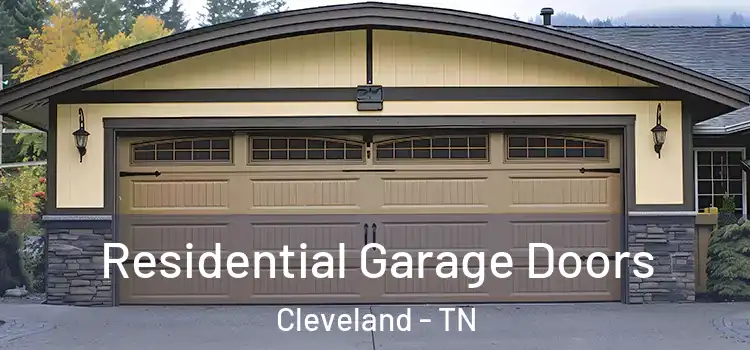  Residential Garage Doors Cleveland - TN