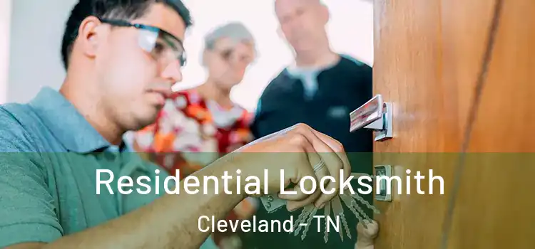  Residential Locksmith Cleveland - TN